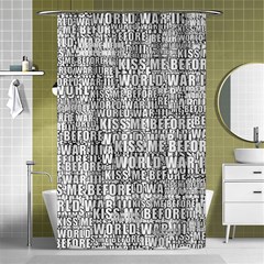 Kiss Me Before World War 3 Typographic Motif Pattern Shower Curtain 48  X 72  (small)  by dflcprintsclothing