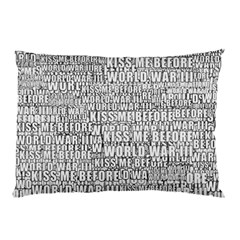 Kiss Me Before World War 3 Typographic Motif Pattern Pillow Case (two Sides) by dflcprintsclothing