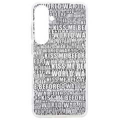 Kiss Me Before World War 3 Typographic Motif Pattern Samsung Galaxy S24 Ultra 6 9 Inch Tpu Uv Case by dflcprintsclothing