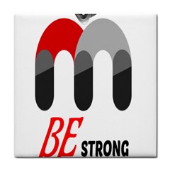 Be Strong  Tile Coaster by Raju