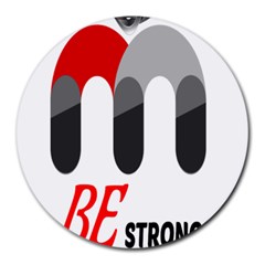 Be Strong  Round Mousepad