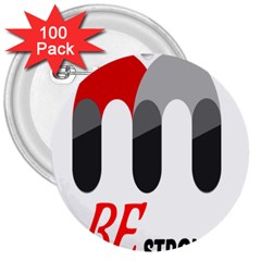 Be Strong  3  Buttons (100 Pack)  by Raju