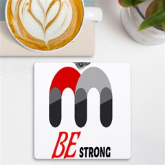 Be Strong  Uv Print Square Tile Coaster  by Raju