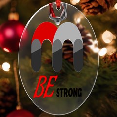 Be Strong  Uv Print Acrylic Ornament Oval