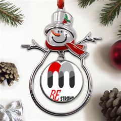 Be Strong  Metal Snowman Ornament