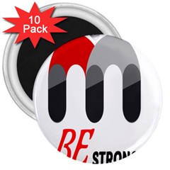 Be Strong 3  Magnets (10 Pack) 