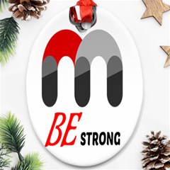 Be Strong Oval Ornament (two Sides) by Raju