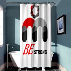 Be Strong Shower Curtain 36  X 72  (stall) 