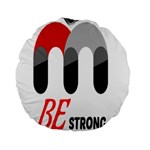 Be Strong Standard 15  Premium Flano Round Cushions Back