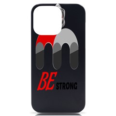 Be Strong Iphone 14 Pro Max Black Uv Print Case by Raju