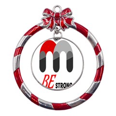 Be Strong Metal Red Ribbon Round Ornament