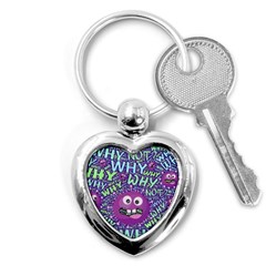 Why Not Question Reason Key Chain (heart) by Paksenen