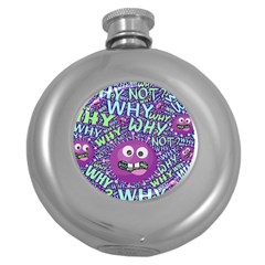 Why Not Question Reason Round Hip Flask (5 Oz) by Paksenen