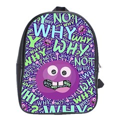 Why Not Question Reason School Bag (xl) by Paksenen