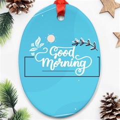 Background Good Morning Ornament (oval)