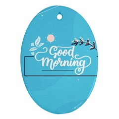 Background Good Morning Oval Ornament (two Sides)