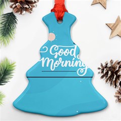 Background Good Morning Ornament (christmas Tree)  by anzea