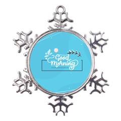 Background Good Morning Metal Large Snowflake Ornament by anzea