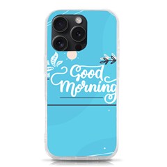 Background Good Morning Iphone 15 Pro Tpu Uv Print Case