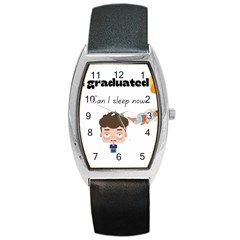 I Graduated Can I Sleep Now  Barrel Style Metal Watch by Strawcherrys10