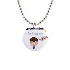 I Graduated Can I Sleep Now  1  Button Necklace by Strawcherrys10