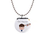 I graduated can I sleep now  1  Button Necklace Front