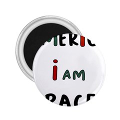 America  I Am Race 2 25  Magnets by RiverRootz