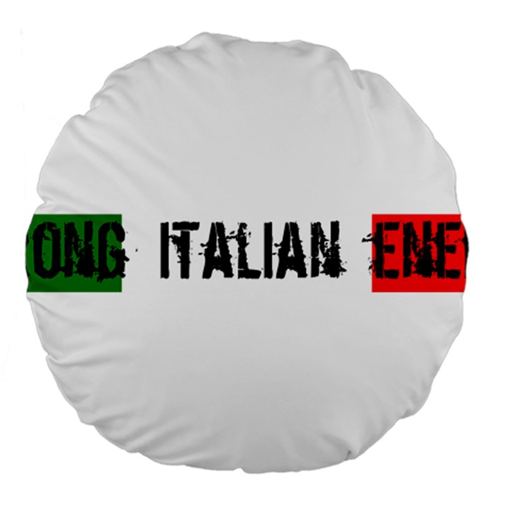 Strong Italian Energy Large 18  Premium Flano Round Cushions