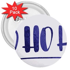 Ho Ho Ho! Christmas Minimalist 3  Buttons (10 Pack) 