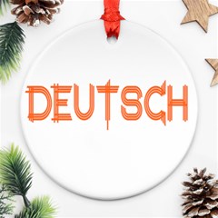 Deutsch Round Ornament (two Sides)