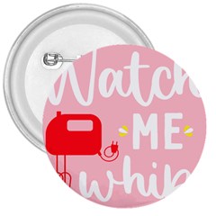 Watch Me Whip  3  Buttons by ConteMonfrey