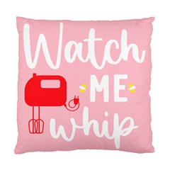 Watch Me Whip  Standard Cushion Case (two Sides)