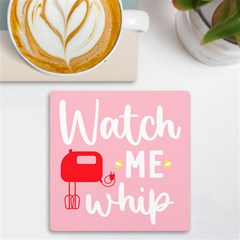 Watch Me Whip  Uv Print Square Tile Coaster 