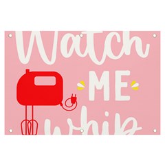 Watch Me Whip  Banner And Sign 6  X 4  by ConteMonfrey