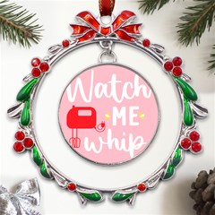 Watch Me Whip  Metal X mas Wreath Ribbon Ornament by ConteMonfrey