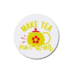 Make Tea Not War  Rubber Coaster (round)