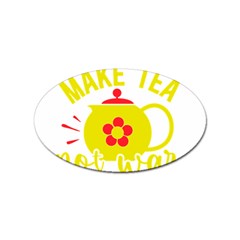 Make Tea Not War  Sticker Oval (100 Pack)