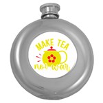 Make Tea Not War  Round Hip Flask (5 oz) Front