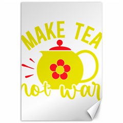 Make Tea Not War  Canvas 12  X 18  by ConteMonfrey