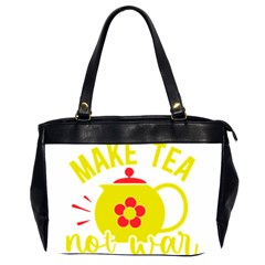 Make Tea Not War  Oversize Office Handbag (2 Sides)