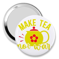 Make Tea Not War  3  Handbag Mirrors