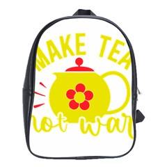 Make Tea Not War  School Bag (xl)