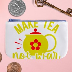 Make Tea Not War  Large Coin Purse by ConteMonfrey