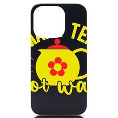 Make Tea Not War  Iphone 14 Pro Black Uv Print Pc Hardshell Case by ConteMonfrey