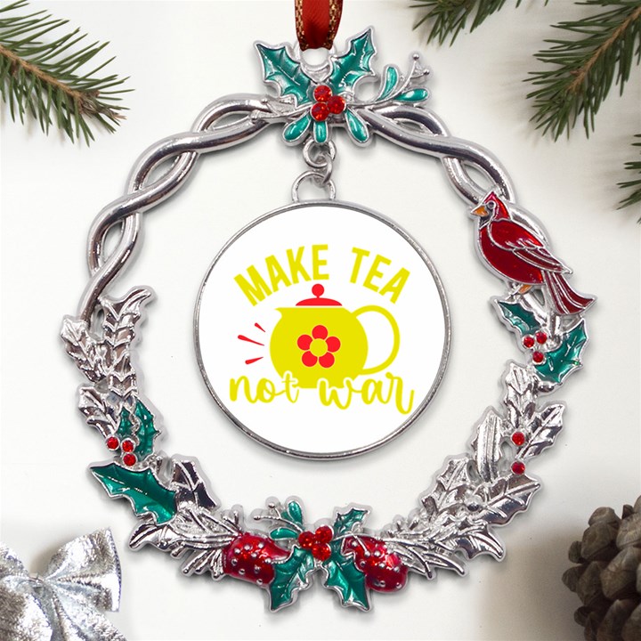 Make Tea Not War  Metal X mas Wreath Holly leaf Ornament