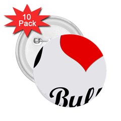 I-love-my-bulldog 2 25  Button (10 Pack)