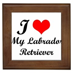 I Love My Labrador Retriever Framed Tile by ArtsCafecom3