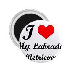 I Love My Labrador Retriever 2 25  Magnet