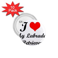 I Love My Labrador Retriever 1 75  Button (10 Pack)  by ArtsCafecom3