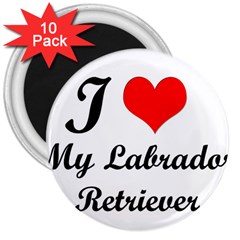 I Love My Labrador Retriever 3  Magnet (10 Pack)